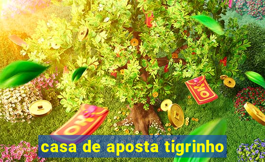 casa de aposta tigrinho